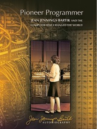 Photo: Jean Jenning Bartik and the Computer that Changed the World Photo Credit: Truman State University Press